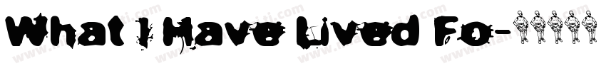 What I Have Lived Fo字体转换